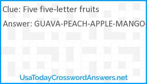 Five five-letter fruits Answer