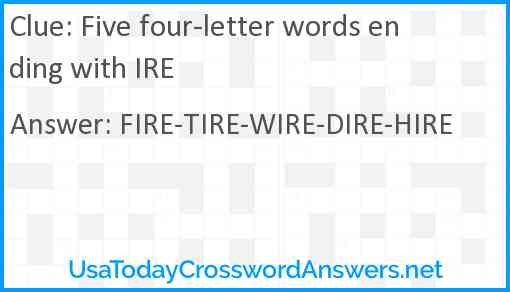 Five four-letter words ending with IRE Answer