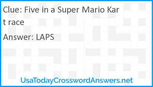 Five in a Super Mario Kart race Answer