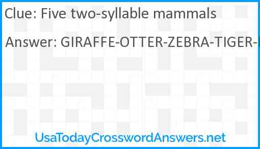 Five two-syllable mammals Answer