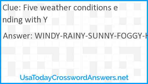 Five weather conditions ending with Y Answer