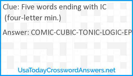 Five words ending with IC (four-letter min.) Answer