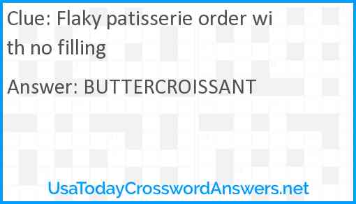 Flaky patisserie order with no filling Answer