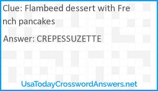 Flambeed dessert with French pancakes Answer