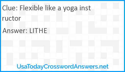 Flexible like a yoga instructor Answer