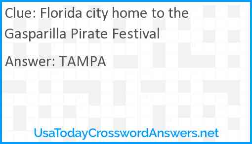 Florida city home to the Gasparilla Pirate Festival Answer
