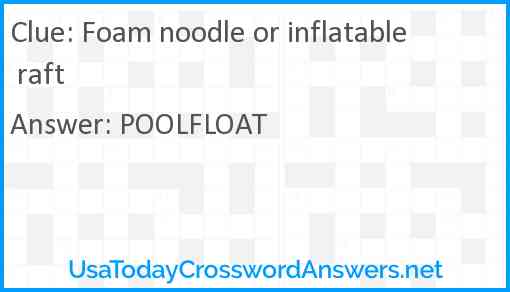 Foam noodle or inflatable raft Answer