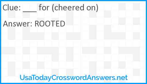 ___ for (cheered on) Answer