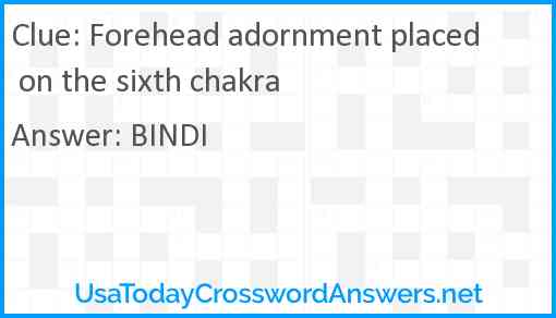 Forehead adornment placed on the sixth chakra Answer