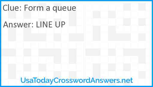 Form a queue Answer