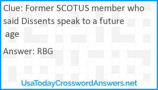 Former SCOTUS member who said Dissents speak to a future age Answer
