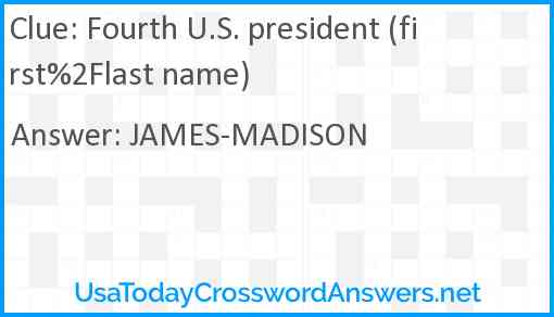 Fourth U.S. president (first%2Flast name) Answer