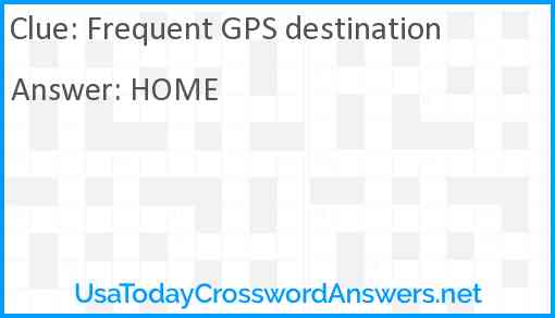 Frequent GPS destination Answer