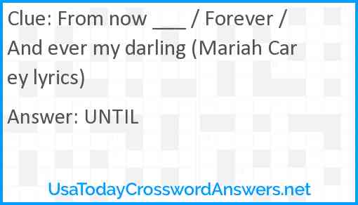 From now ___ / Forever / And ever my darling (Mariah Carey lyrics) Answer