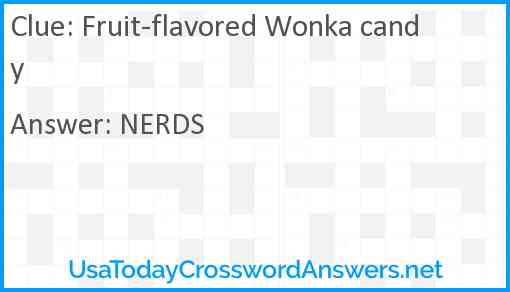 Fruit-flavored Wonka candy Answer