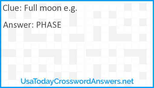 Full moon e.g. Answer