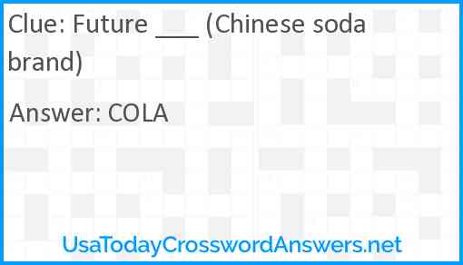 Future ___ (Chinese soda brand) Answer