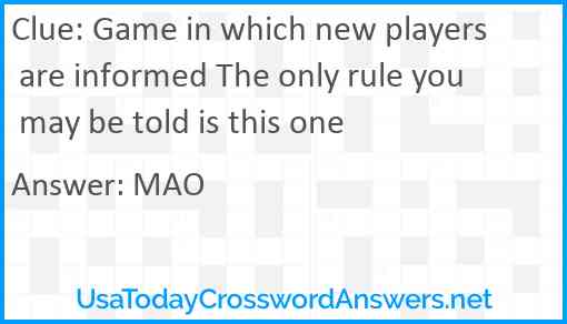 Game in which new players are informed The only rule you may be told is this one Answer