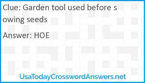 Garden tool used before sowing seeds Answer