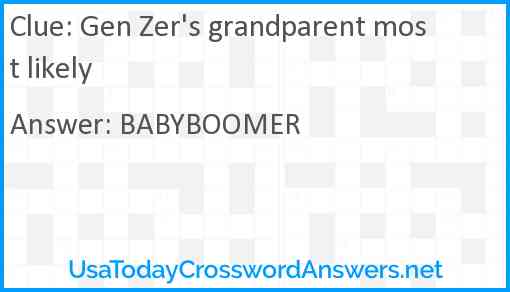 Gen Zer's grandparent most likely Answer