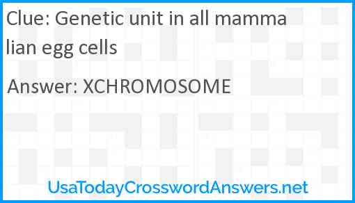 Genetic unit in all mammalian egg cells Answer