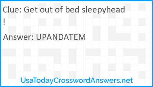 Get out of bed sleepyhead! Answer