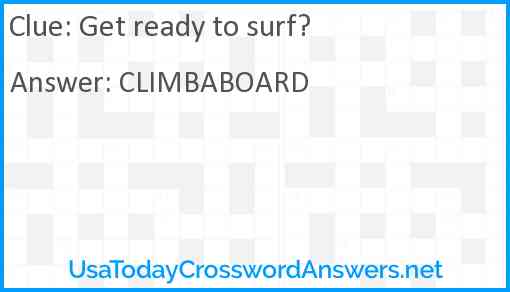 Get ready to surf? Answer