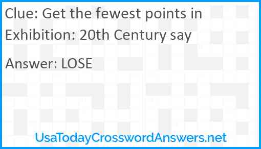 Get the fewest points in Exhibition: 20th Century say Answer