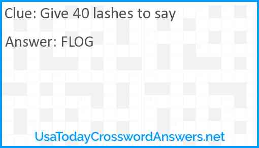 Give 40 lashes to say Answer