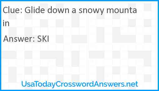 Glide down a snowy mountain Answer