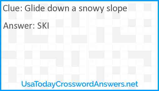 Glide down a snowy slope Answer