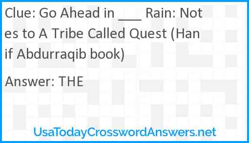 Go Ahead in ___ Rain: Notes to A Tribe Called Quest (Hanif Abdurraqib book) Answer