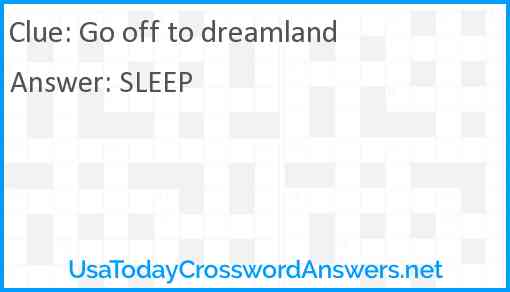 Go off to dreamland Answer