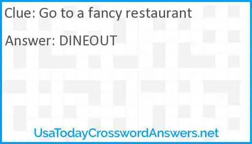 Go to a fancy restaurant Answer