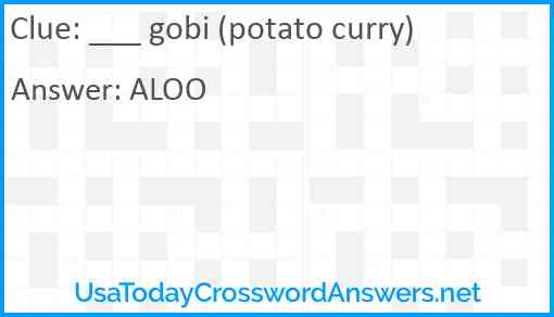 ___ gobi (potato curry) Answer