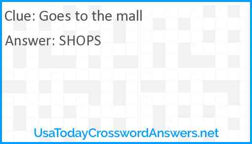 Goes to the mall Answer
