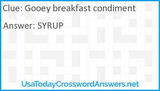Gooey breakfast condiment Answer