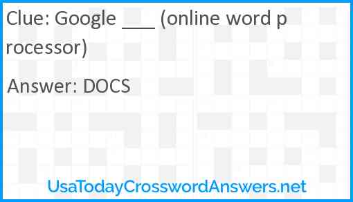 Google ___ (online word processor) Answer