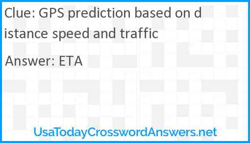 GPS prediction based on distance speed and traffic Answer
