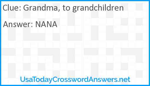 Grandma, to grandchildren Answer