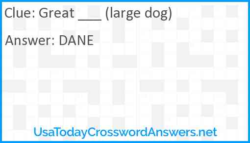 Great ___ (large dog) Answer
