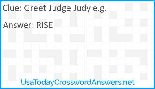 Greet Judge Judy e.g. Answer