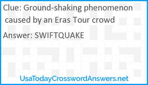 Ground-shaking phenomenon caused by an Eras Tour crowd Answer