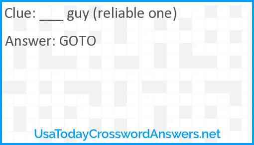 ___ guy (reliable one) Answer