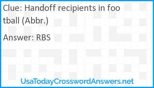 Handoff recipients in football (Abbr.) Answer