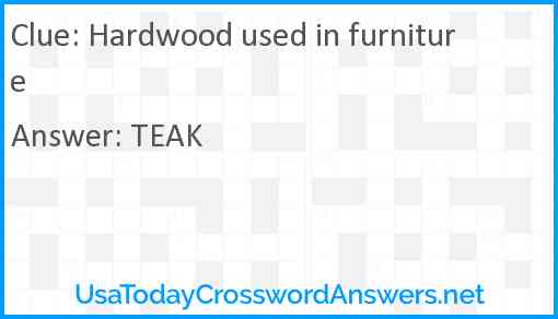 Hardwood used in furniture Answer