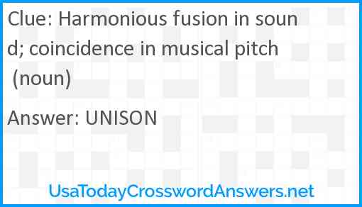 Harmonious fusion in sound; coincidence in musical pitch (noun) Answer