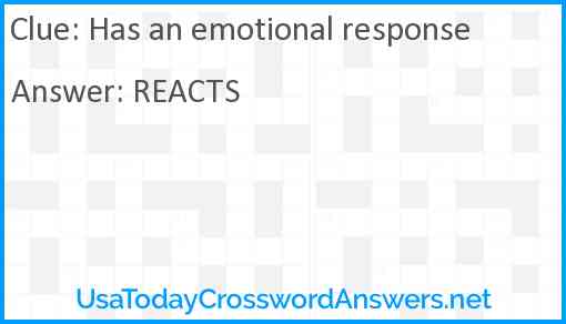 Has an emotional response Answer