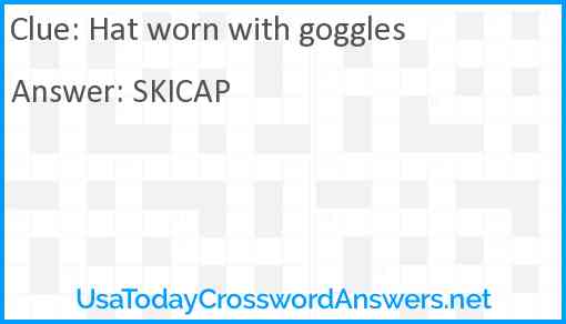 Hat worn with goggles Answer