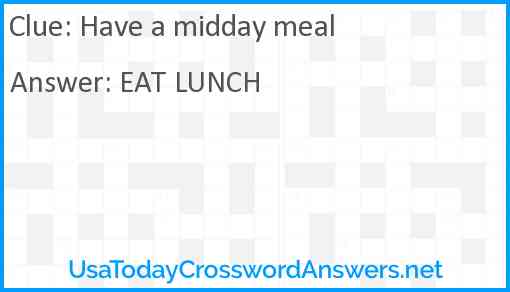 Have a midday meal Answer